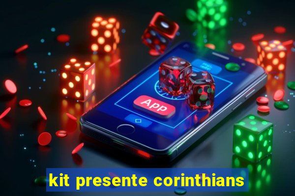 kit presente corinthians